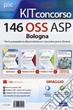 Concorso 146 OSS ASP Bologna. Kit per la preparazione alla preselezione e successive prove d'esame. Con Contenuto digitale per download e accesso on line. Con Libro in brossura