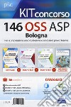 Concorso 146 OSS ASP Bologna. Kit per la preparazione alla preselezione e successive prove d'esame. Con Contenuto digitale per download e accesso on line. Con Libro in brossura libro