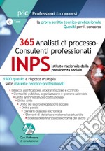 Concorso INPS 2017. 365 analisti di processo-consulenti professionali. 1500 quesiti a risposta multipla sulle materie tecnico-professionali libro