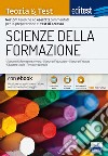 Scienze della formazione. 2024-205. Teoria & test. Nozioni teoriche ed esercizi commentati per la preparazione ai test di accesso. Con e-book. Con software di simulazione libro