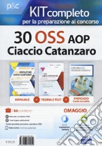 Kit completo per la preparazione al concorso 30 OSS presso l'AOP Ciaccio Catanzaro. Con e-book. Con software di simulazione. Con Libro in brossura