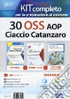 Kit completo per la preparazione al concorso 30 OSS presso l'AOP Ciaccio Catanzaro. Con e-book. Con software di simulazione. Con Libro in brossura libro