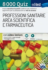 8000 quiz professioni sanitarie area scientifica e farmaceutica per la preparazione ai test di accesso libro