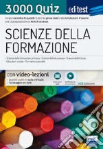 EdiTEST. Scienze della formazione. 3000 quiz. Ampia raccolta di quesiti tratti da prove reali e 10 simulazioni d'esame per la preparazione ai test di accesso. Con Contenuto digitale (fornito elettronicamente) libro