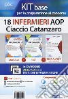 Kit base per la preparazione al concorso 18 infermieri AOP Ciaccio Catanzaro. Con e-book. Con software di simulazione libro