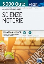 EdiTEST. Scienze motorie. 3000 quiz. Ampia raccolta di quesiti tratti da prove reali e 10 simulazioni d'esame per la preparazione ai test di accesso. Con Contenuto digitale (fornito elettronicamente) libro