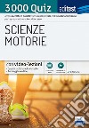 EdiTEST. Scienze motorie. 3000 quiz. Ampia raccolta di quesiti tratti da prove reali e 10 simulazioni d'esame per la preparazione ai test di accesso. Con Contenuto digitale (fornito elettronicamente) libro