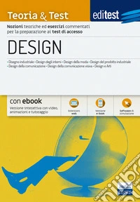 EdiTEST. Design. Teoria & test. Nozioni teoriche ed esercizi commentati per la preparazione ai test di accesso. Con e-book. Con software di simulazione libro