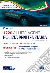 Concorso 1220 allievi agenti polizia penitenziaria. Preparazione completa a tutte le fasi di selezione libro