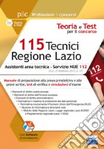 115 Tecnici Regione Lazio. Assistenti area tecnica per il Servizio NUE 112. Con Contenuto digitale per download e accesso on line libro