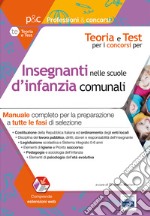 Concorso insegnanti nelle scuole d'infanzia comunali. Manuale completo per la preparazione a tutte le fasi di selezione. Con Contenuto digitale (fornito elettronicamente) libro