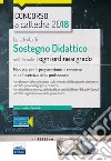 Le attività di sostegno didattico nelle scuole di ogni ordine e grado. Manuale per la preparazione al concorso e per l'esercizio della professione. Con espansione online libro