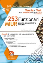 Concorso 253 Funzionari amministrativo-giuridico-contabili MIUR. Teoria e test per la preparazione alla prova preselettiva e alle prove scritte libro