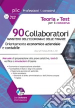 90 Collaboratori MEF (orientamento economico aziendale e contabile). Manuale e test per la preparazione alla prova preselettiva libro