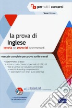 La prova di inglese per tutti i concorsi. Teoria ed esercizi commentati. Manuale completo per prove scritte e orali. Con software di simulazione libro