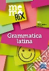 Grammatica latina. Memorix libro di Rescigno Olimpia