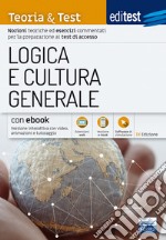 EdiTEST. Logica e cultura generale. Teoria & test. Nozioni teoriche ed esercizi commentati per la preparazione ai test di accesso. Con e-book. Con software di simulazione libro