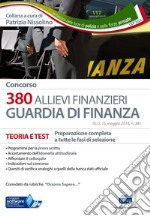 Concorso 380 allievi finanzieri nella Guardia di Finanza. Teoria e test. Preparazione completa a tutte le fasi di selezione. Con software di simulazione libro