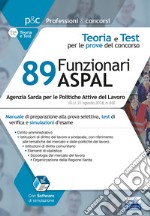 Concorso 89 funzionari amministrativi nell'ASPAL. Manuale di preparazione, test di verifica e simulazione d'esame. Con software di simulazione libro