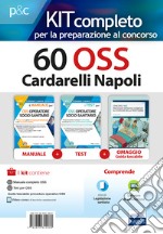 Kit concorso 60 OSS Cardarelli Napoli. Volumi per la preparazione completa al concorso per Operatori Socio-Sanitari. Con e-book. Con software di simulazione. Con DVD video. Con Libro: Guida tascabile delle procedure assistenziali per OSS libro