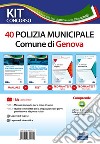 Kit concorso 40 Agenti di Polizia municipale Genova. Volumi per la preparazione al concorso nella polizia municipale. Con software di simulazione libro