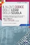 Il nuovo codice delle leggi della scuola. Raccolta delle norme in materia di istruzione pubblica e di amministrazione delle istituzioni scolastiche. Con aggiornamento online libro