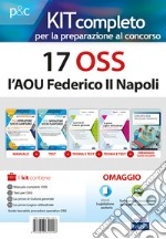 17 OSS l'AOU Federico II Napoli. Kit completo per la preparazione al concorso. Con e-book. Con espansione online. Con Libro in brossura: Guida tascabile Procedure operative per OSS libro