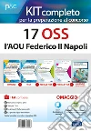 17 OSS l'AOU Federico II Napoli. Kit completo per la preparazione al concorso. Con e-book. Con espansione online. Con Libro in brossura: Guida tascabile Procedure operative per OSS libro