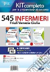 Kit completo per la preparazione al concorso 545 infermieri Friuli Venezia Giulia. Con e-book. Con espansione online libro