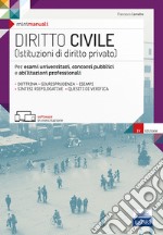 Diritto civile (Istituzioni di diritto privato). Per esami universitari, concorsi pubblici e abilitazioni professionali