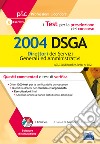 I test per la preselezione del concorso per 2004 DSGA. Quesiti commentati e test di verifica. Con software di simulazione libro