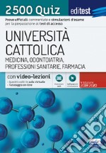 EdiTEST. Università Cattolica. Medicina, odontoiatria, professioni sanitarie, farmacia. 2500 quiz. Con software di simulazione libro