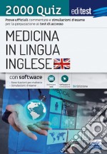 EdiTEST. Medicina in lingua inglese. 2000 quiz. Prove ufficiali commentate e simulazioni d'esame per la preparazione ai test di ammissione libro