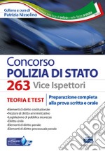 Concorso 263 Vice ispettori nella Polizia di Stato. Teoria e test. Preparazione completa alla prova scritta e orale. Con software di simulazione libro