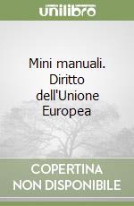 Mini manuali. Diritto dell'Unione Europea