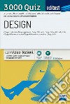 Test ammissione Design 2021: raccolta di 3.000 quiz. Con software di simulazione libro
