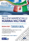 Concorso Allievi Marescialli. Marina Militare. Teoria e test per la preparazione a tutte le fasi di concorso libro