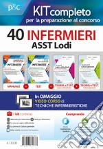 Kit concorso 40 Infermieri ASST Lodi. Manuale, Test, Cultura generale e Logica per la preselezione e prove successive. Con e-book. Con software di simulazione. Con DVD video libro