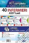 Kit concorso 40 Infermieri ASST Lodi. Manuale, Test, Cultura generale e Logica per la preselezione e prove successive. Con e-book. Con software di simulazione. Con DVD video libro