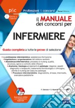 Il manuale dei concorsi per infermiere. Guida completa a tutte le prove di selezione libro