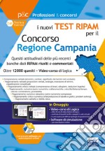 I nuovi test RIPAM per il concorso Regione Campania. Quesiti attitudinali delle più recenti banche dati RIPAM risolti e commentati. Con Software di simulazione e videocorso libro