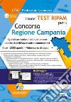 I nuovi test RIPAM per il concorso Regione Campania. Quesiti attitudinali delle più recenti banche dati RIPAM risolti e commentati. Con Software di simulazione e videocorso libro