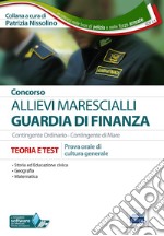 Concorso allievi marescialli Guardia di Finanza. Prova orale di cultura generale. Teoria e test libro