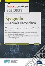 Spagnolo nella scuola secondaria. Manuale per la preparazione alle prove scritte e orali. Classi A25 e A24. Con espansione online. Con software di simulazione