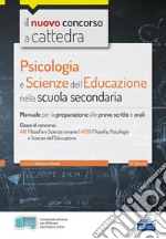 Psicologia e scienze dell'educazione scuola secondaria. Concorso a cattedra libro