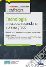 CC 4/17 Tecnologia nella scuola secondaria di I grado. Manuale per la preparazione alle prove scritte e orali per la classe A60 (A033). Con software di simulazione libro