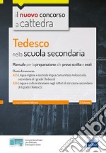 Tedesco nella scuola secondaria. Manuale per la preparazione alle prove scritte e orali. Classi A25 e A24. Con espansione online. Con software di simulazione libro