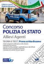 Concorso Polizia di Stato. Allievi agenti. Teoria e test per la prova scritta d'esame libro