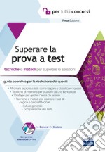 Superare la prova a test. Tecniche e metodi per superare le selezioni. Con software di simulazione libro