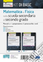 Kit di base matematica e fisica nella scuola secondaria di secondo grado. Manuali per le prove scritte e orali del concorso a cattedra classi A20, A26, A27 libro